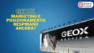Geox: dalla “scarpa che respira” alla fatica di oggi. marketing  e posizionamento da rivedere?.