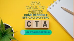 CTA (Call To Action): come scriverle davvero bene.